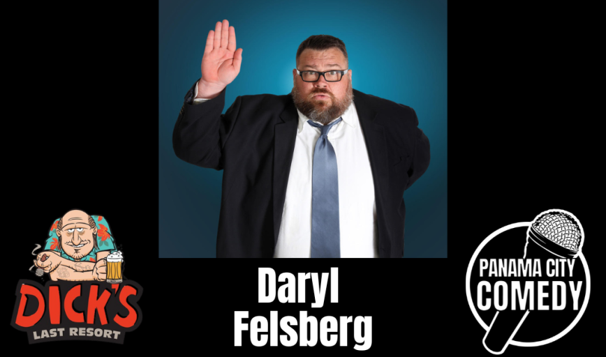 Panama City Comedy: DARYL FELSBERG