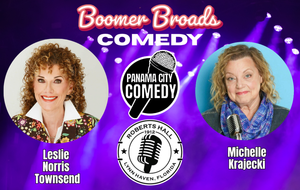 Panama City Comedy @ Roberts Hall w/ Boomer Broads Comedy (Lynn Haven)