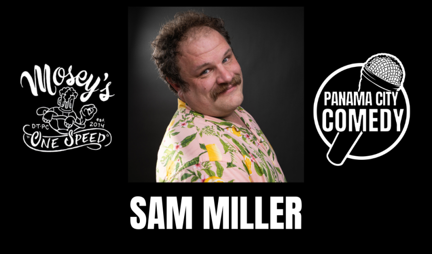 Panama City Comedy: SAM MILLER (The Bob & Tom Show)